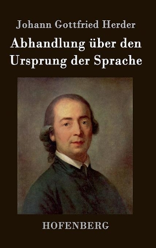 Abhandlung Uber Den Ursprung Der Sprache (Hardback)