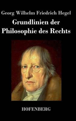 Grundlinien Der Philosophie Des Rechts (Hardback)