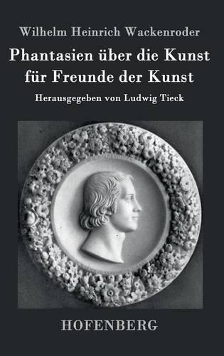 Phantasien Uber Die Kunst Fur Freunde Der Kunst (Hardback)