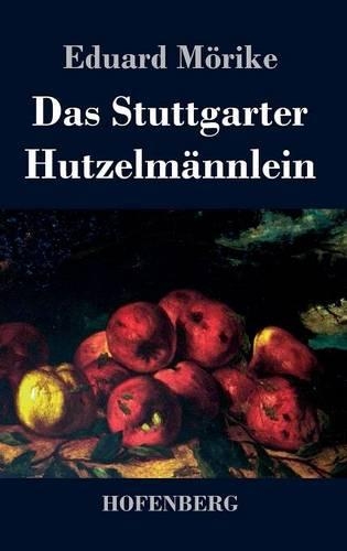Das Stuttgarter Hutzelm nnlein (Hardback)