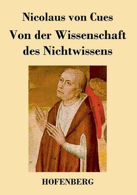 Von Der Wissenschaft Des Nichtwissens (Paperback)