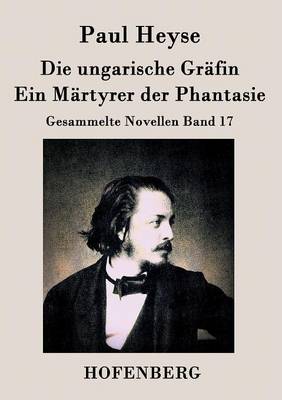 Die Ungarische Grafin / Ein Martyrer Der Phantasie (Paperback)