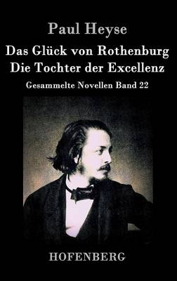 Das Gl ck Von Rothenburg / Die Tochter Der Excellenz (Hardback)