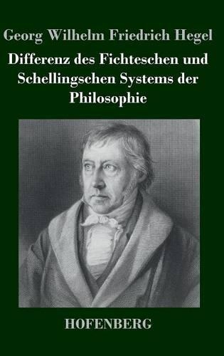 Differenz Des Fichteschen Und Schellingschen Systems Der Philosophie (Hardback)
