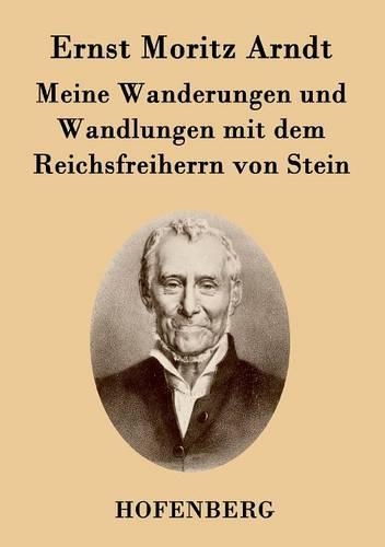 Meine Wanderungen Und Wandlungen Mit Dem Reichsfreiherrn Von Stein (Paperback)