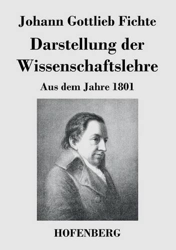 Darstellung Der Wissenschaftslehre (Paperback)