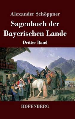 Sagenbuch Der Bayerischen Lande (Hardback)