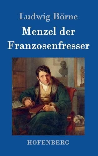 Menzel Der Franzosenfresser (Hardback)