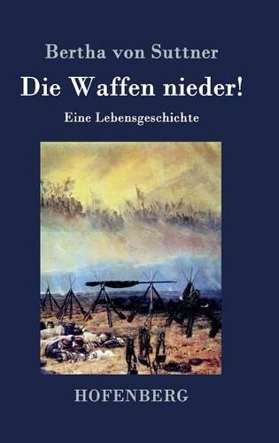 Die Waffen Nieder! (Hardback)