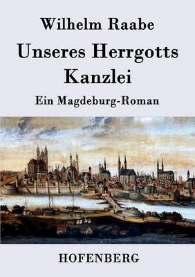 Unseres Herrgotts Kanzlei (Paperback)