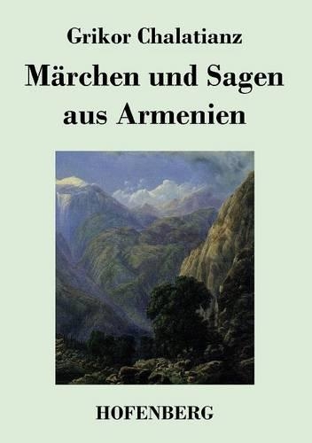 Marchen Und Sagen Aus Armenien (Paperback)