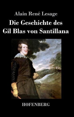 Die Geschichte Des Gil Blas Von Santillana (Hardback)