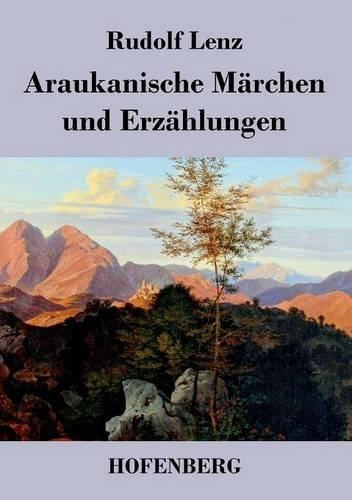Araukanische Marchen Und Erzahlungen (Paperback)