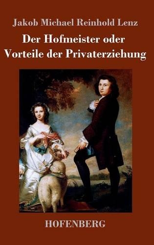 Der Hofmeister Oder Vorteile Der Privaterziehung (Hardback)
