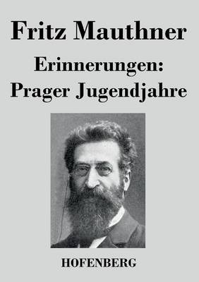 Erinnerungen: Prager Jugendjahre (Paperback)