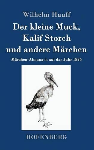 Der Kleine Muck, Kalif Storch Und Andere Marchen (Hardback)