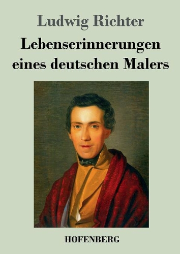 Lebenserinnerungen Eines Deutschen Malers (Paperback)
