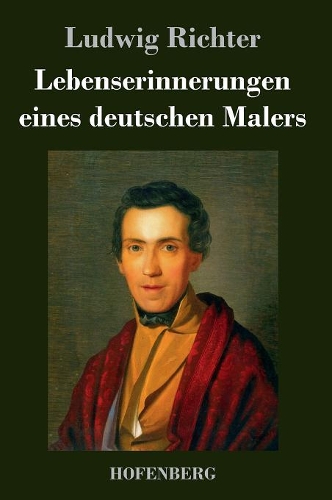 Lebenserinnerungen Eines Deutschen Malers (Hardback)