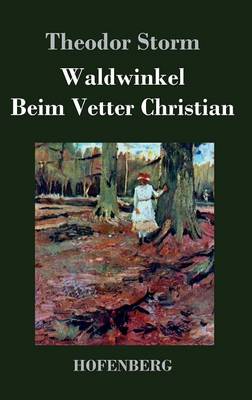 Waldwinkel / Beim Vetter Christian (Hardback)