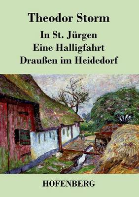 In St. J rgen / Eine Halligfahrt / Drau en Im Heidedorf (Paperback)
