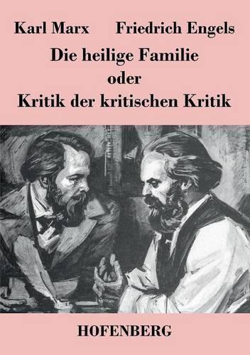 Die Heilige Familie Oder Kritik Der Kritischen Kritik (Paperback)
