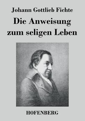 Die Anweisung Zum Seligen Leben (Paperback)