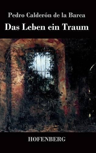Das Leben Ein Traum (Hardback)