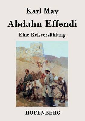Abdahn Effendi: Eine Reiseerzahlung (Paperback)