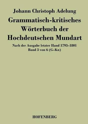 Grammatisch-Kritisches Worterbuch Der Hochdeutschen Mundart (Paperback)