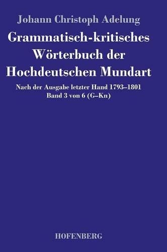 Grammatisch-Kritisches Worterbuch Der Hochdeutschen Mundart (Hardback)