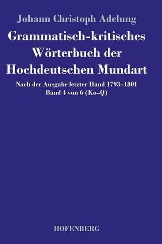 Grammatisch-Kritisches Worterbuch Der Hochdeutschen Mundart (Hardback)