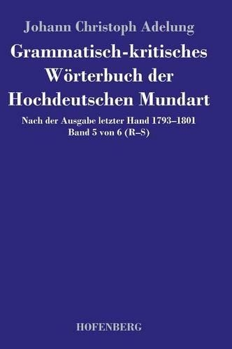 Grammatisch-Kritisches Worterbuch Der Hochdeutschen Mundart (Hardback)