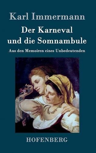 Der Karneval Und Die Somnambule (Hardback)