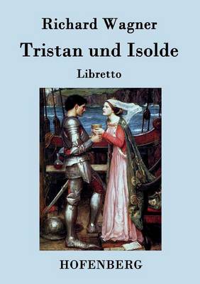 Tristan und Isolde: Oper in drei Aufzugen Textbuch - Libretto (Paperback)