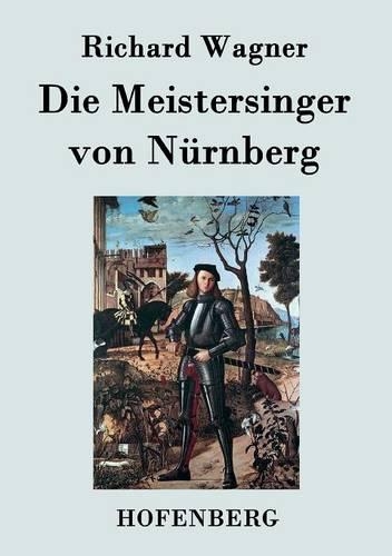 Die Meistersinger Von Nurnberg (Paperback)
