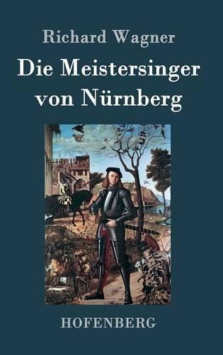 Die Meistersinger Von Nurnberg (Hardback)