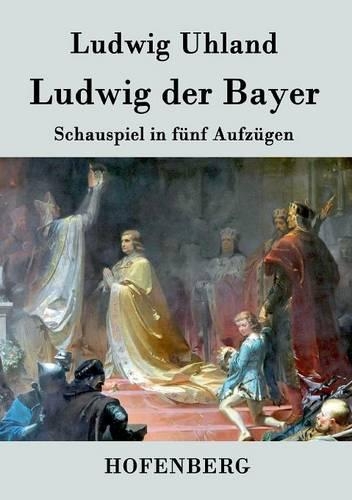 Ludwig Der Bayer (Paperback)