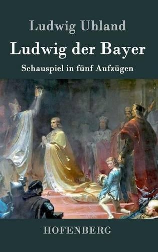 Ludwig Der Bayer (Hardback)