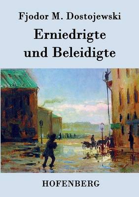 Erniedrigte Und Beleidigte (Paperback)