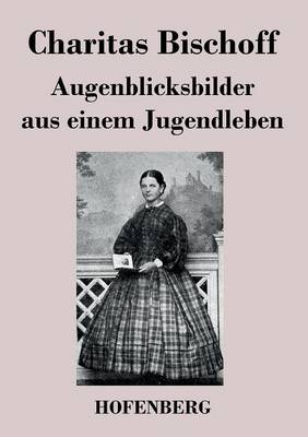 Augenblicksbilder Aus Einem Jugendleben (Paperback)
