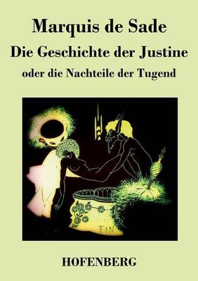 Die Geschichte Der Justine Oder Die Nachteile Der Tugend (Paperback)