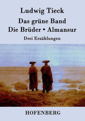 Das Grune Band / Die Bruder / Almansur (Paperback)