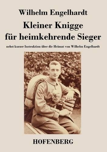 Kleiner Knigge F r Heimkehrende Sieger (Paperback)