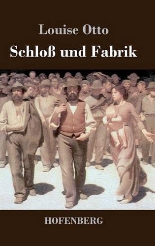 Schloss Und Fabrik (Hardback)