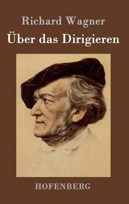 Uber Das Dirigieren (Hardback)