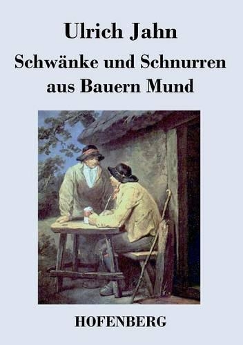 Schwanke Und Schnurren Aus Bauern Mund (Paperback)