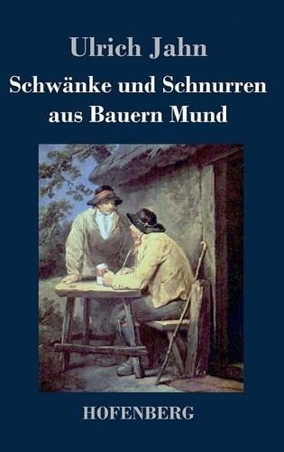 Schwanke Und Schnurren Aus Bauern Mund (Hardback)