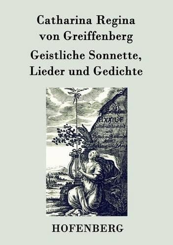 Geistliche Sonnette, Lieder Und Gedichte (Paperback)