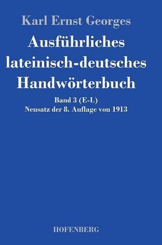 Ausf hrliches Lateinisch-Deutsches Handw rterbuch (Hardback)