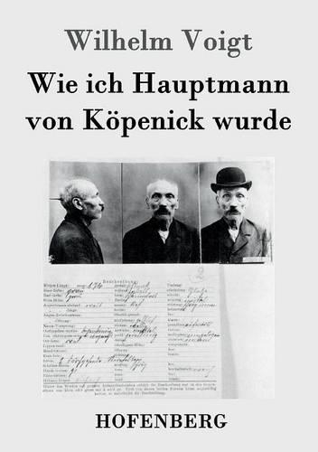 Wie Ich Hauptmann Von Kopenick Wurde (Paperback)